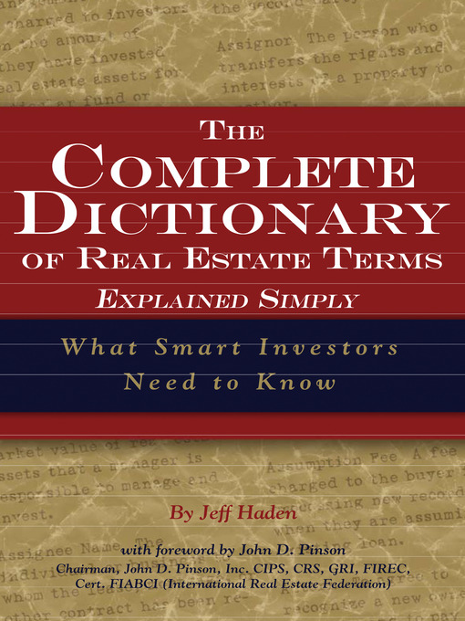 Title details for The Complete Dictionary of Real Estate Terms Explained Simply by Jeff Haden - Available
